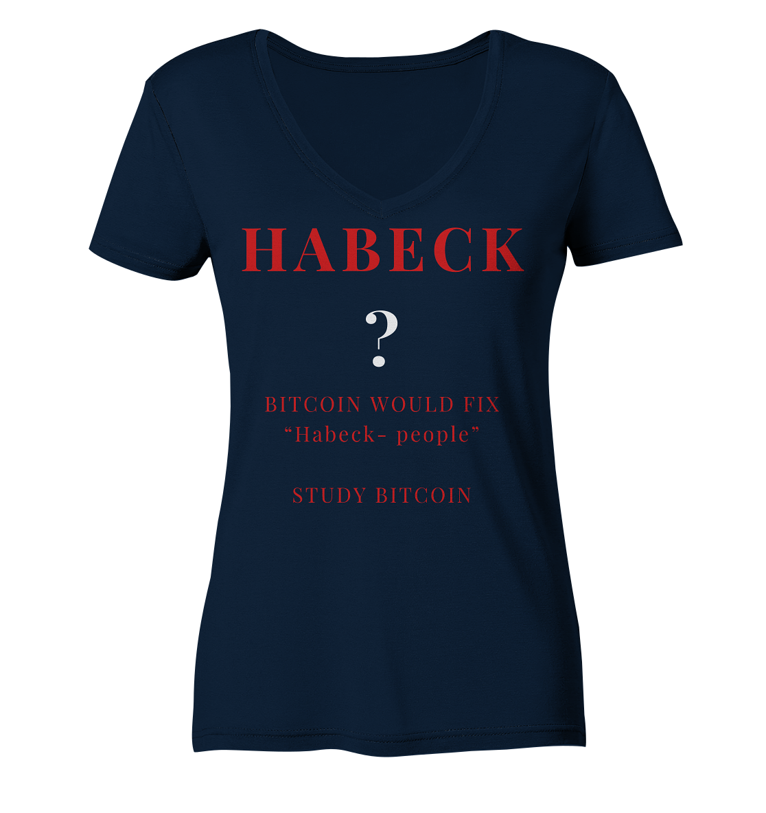 HABECK ? BITCOIN WOULD FIX "Habeck people" STUDY BITCOIN - (Ladies Collection 21% Rabatt bis zum Halving 2024) Kopie - Ladies V-Neck Shirt