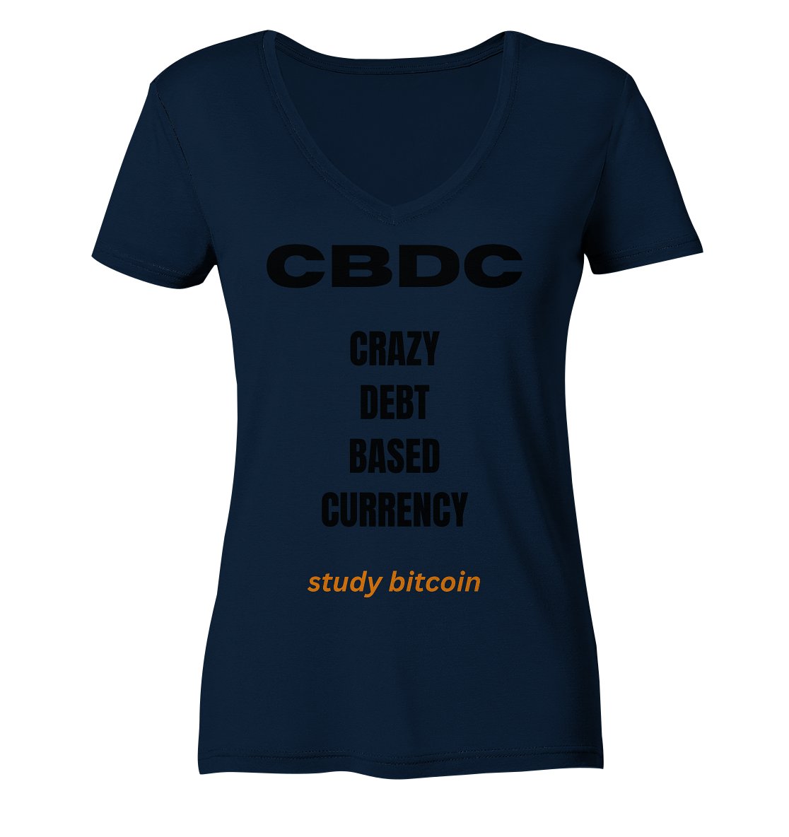 CBDC - CRAZY DEBT BASED CURRENCY - study bitcoin  (Text only - Ladies Collection 21% Rabatt bis zum Halving 2024)  - Ladies V-Neck Shirt