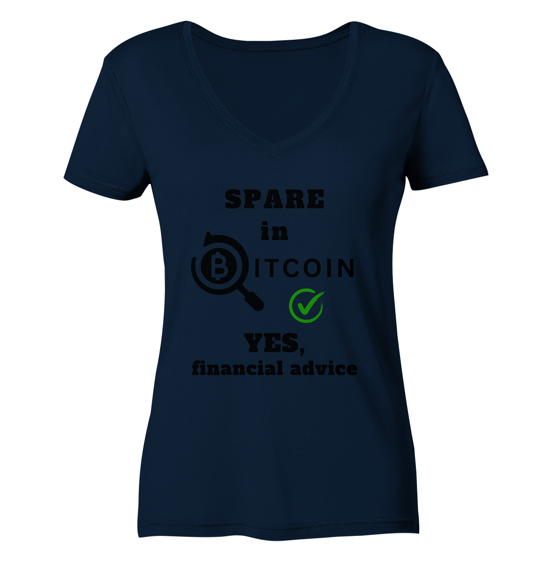 SPARE in BITCOIN - YES, financial advice (Version Lupe, grüner Haken) - LADIES COLLECTION 21% automat. Rabatt bis zum Halving 2024  - Ladies V-Neck Shirt