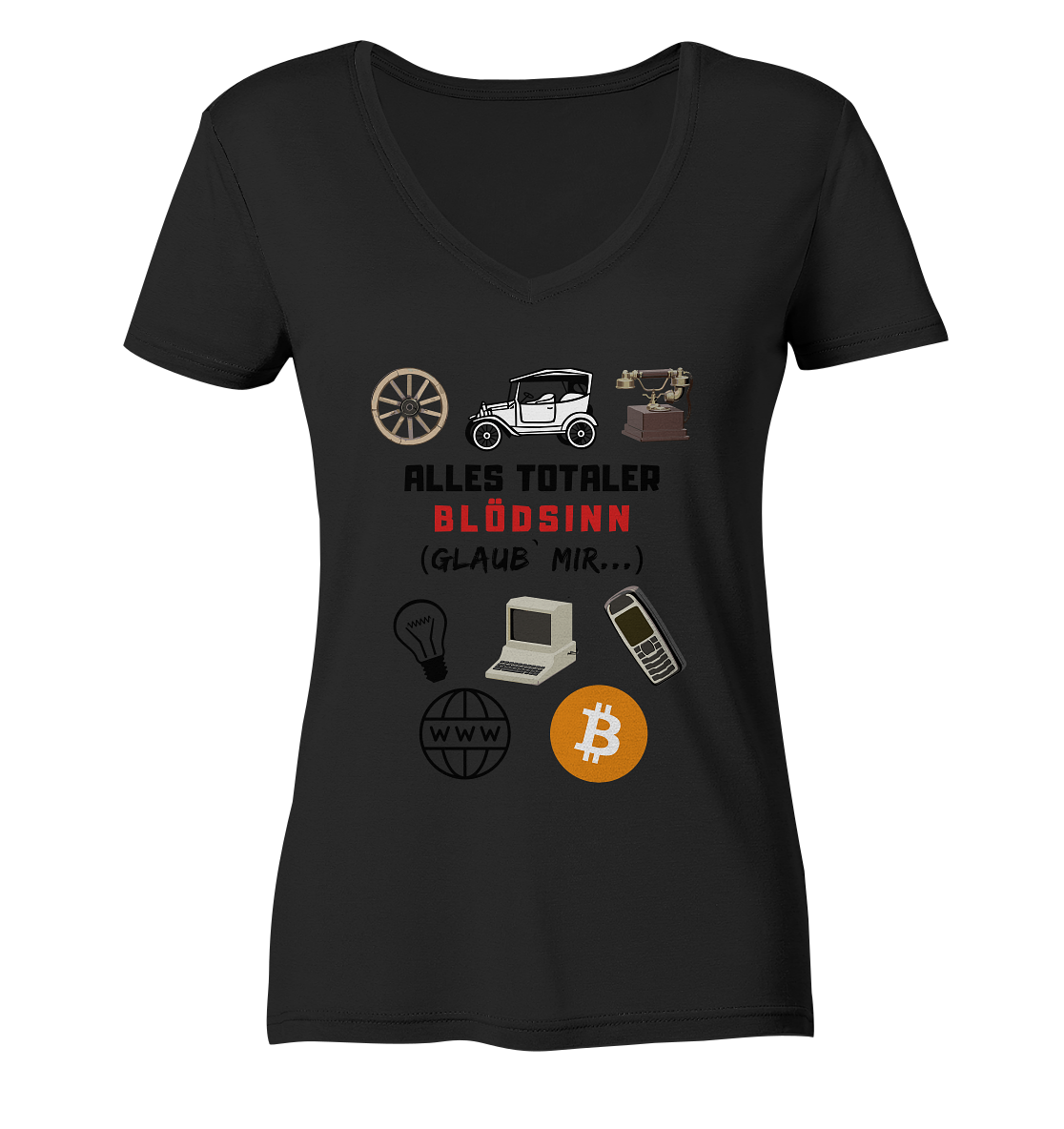 ALLES TOTALER BLÖDSINN (Glaub` mir...)  - LADIES COLLECTION 21% automat. Rabatt bis zum Halving 2024 - Ladies V-Neck Shirt