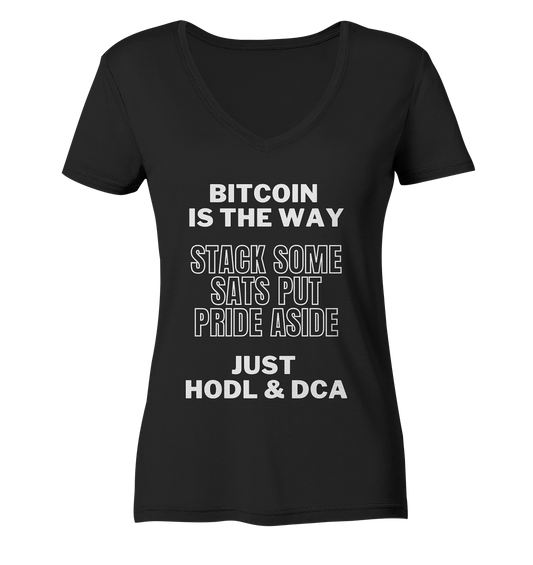 BITCOIN IS THE WAY - STACK SOME SATS PUT PRIDE ASIDE, JUST HODL & DCA - LADIES COLLECTION 21% automat. Rabatt bis zum Halving 2024 - Ladies V-Neck Shirt