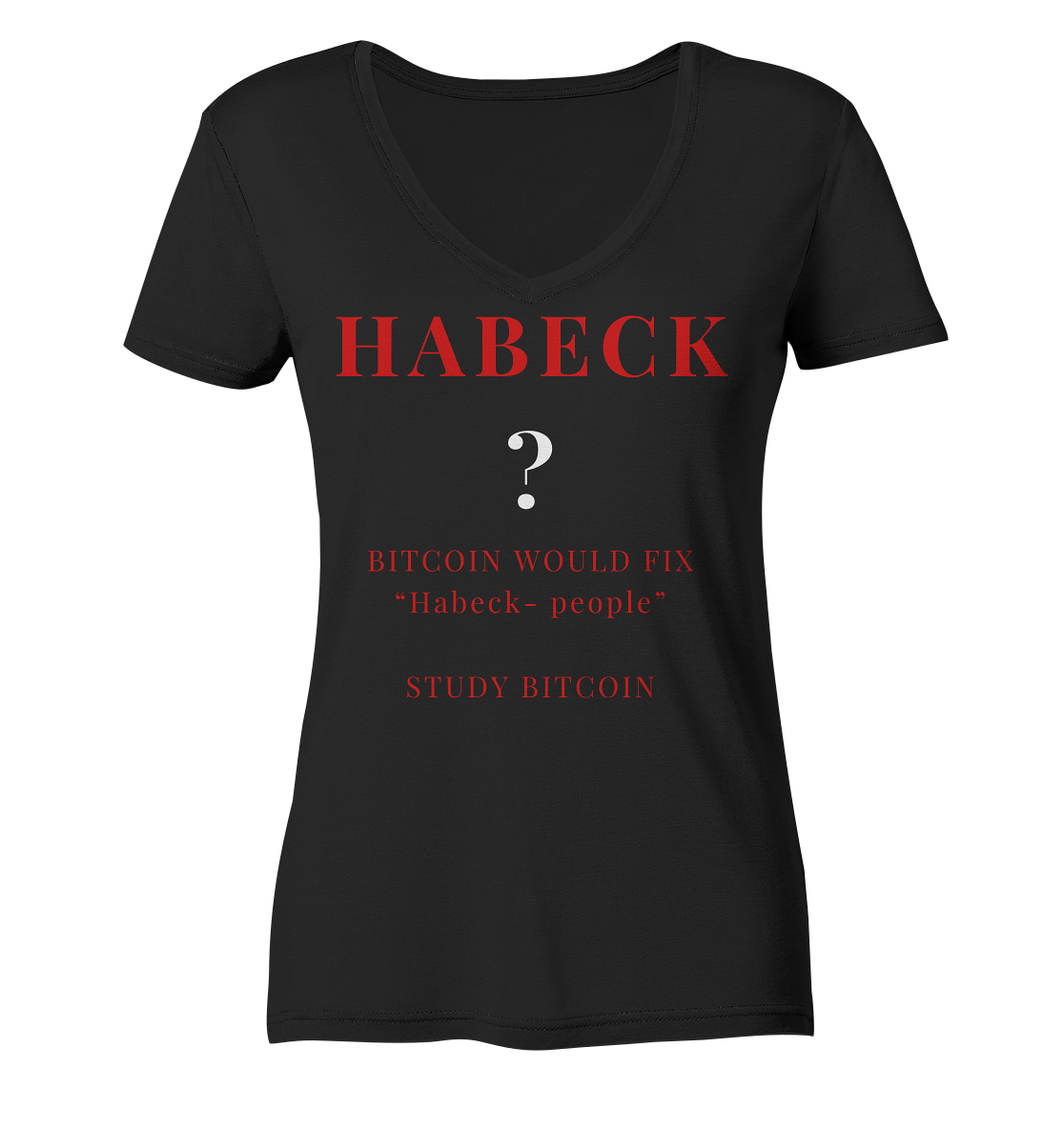 HABECK ? BITCOIN WOULD FIX "Habeck people" STUDY BITCOIN - (Ladies Collection 21% Rabatt bis zum Halving 2024) Kopie - Ladies V-Neck Shirt