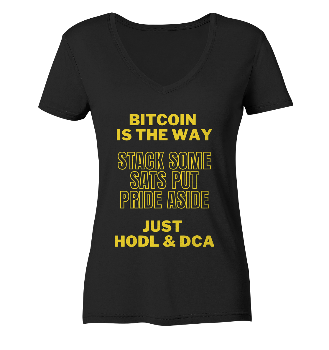 BITCOIN IS THE WAY - STACK SOME SATS PUT PRIDE ASIDE, JUST HODL & DCA - LADIES COLLECTION 21% automat. Rabatt bis zum Halving 2024 - Ladies V-Neck Shirt