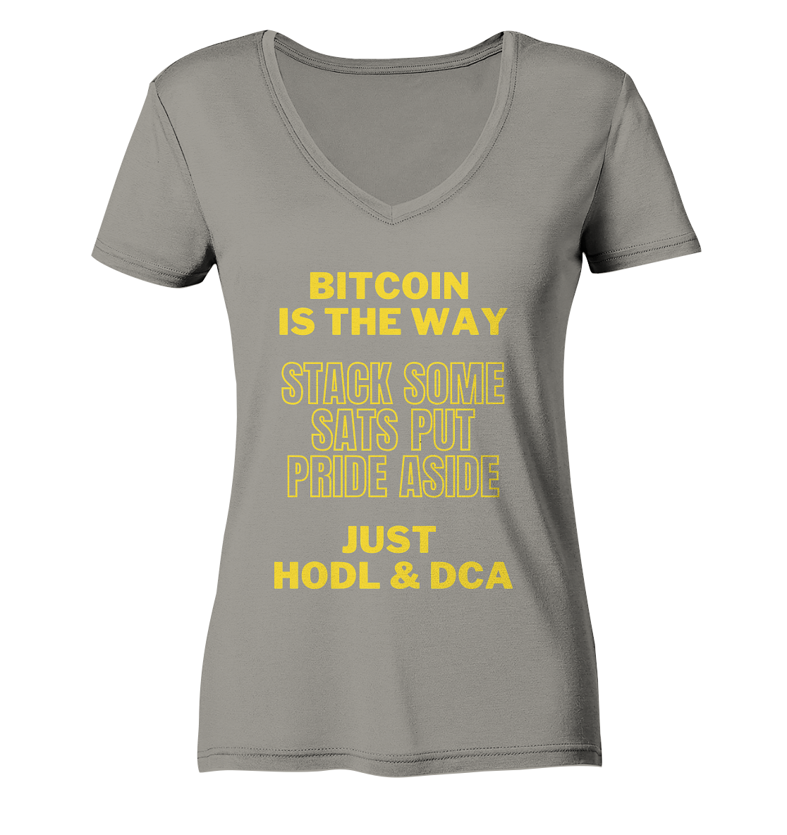 BITCOIN IS THE WAY - STACK SOME SATS PUT PRIDE ASIDE, JUST HODL & DCA - LADIES COLLECTION 21% automat. Rabatt bis zum Halving 2024 - Ladies V-Neck Shirt