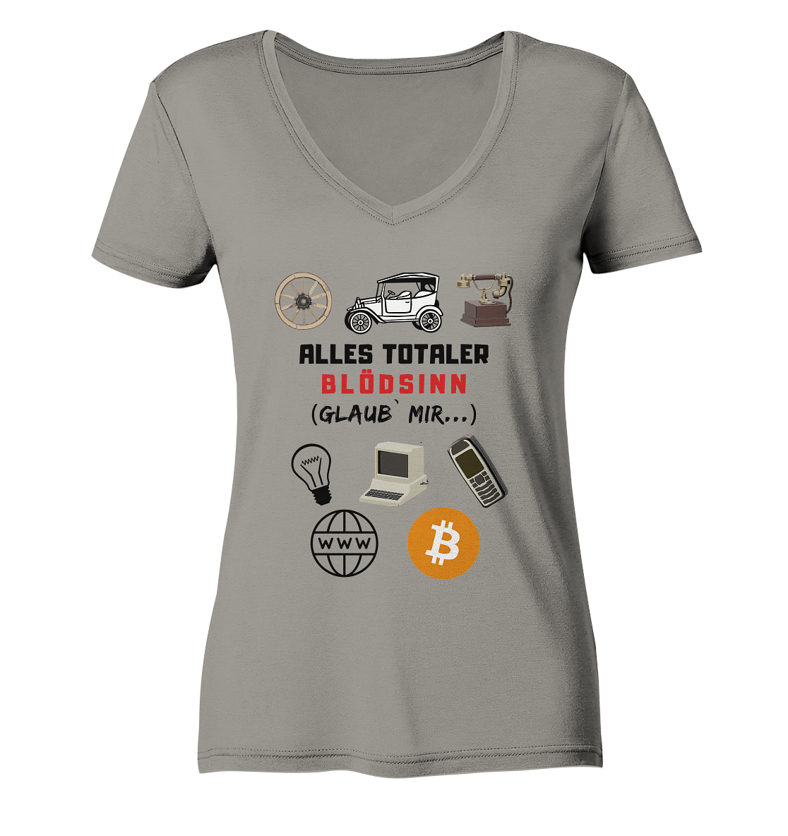 ALLES TOTALER BLÖDSINN (Glaub` mir...)  - LADIES COLLECTION 21% automat. Rabatt bis zum Halving 2024 - Ladies V-Neck Shirt