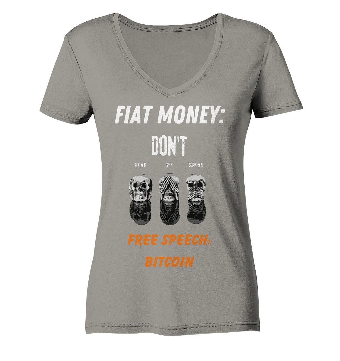 FIAT MONEY: DON´T HEAR, SEE, SPEAK - FREE SPEECH: BITCOIN (orange) (Ladies Collection 21% Rabatt bis zum Halving 2024) - Ladies V-Neck Shirt