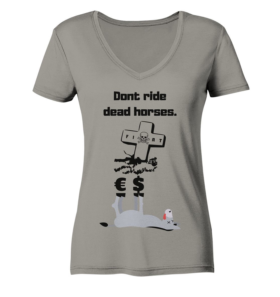 DON`T RIDE DEAD HORSES - Esel € $ (Grabstein, Fiat-Totenkopf) - LADIES COLLECTION 21% automat. Rabatt bis zum Halving 2024 - Ladies V-Neck Shirt