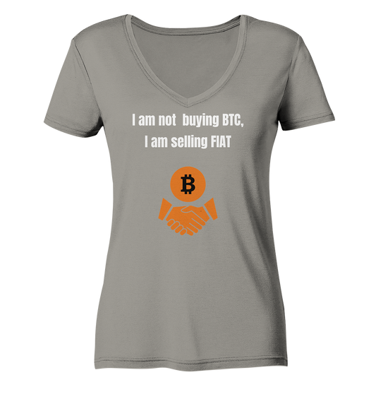 I am not buying BTC, I am selling FIAT (Ladies Collection 21% Rabatt bis zum Halving 2024)  - Ladies V-Neck Shirt