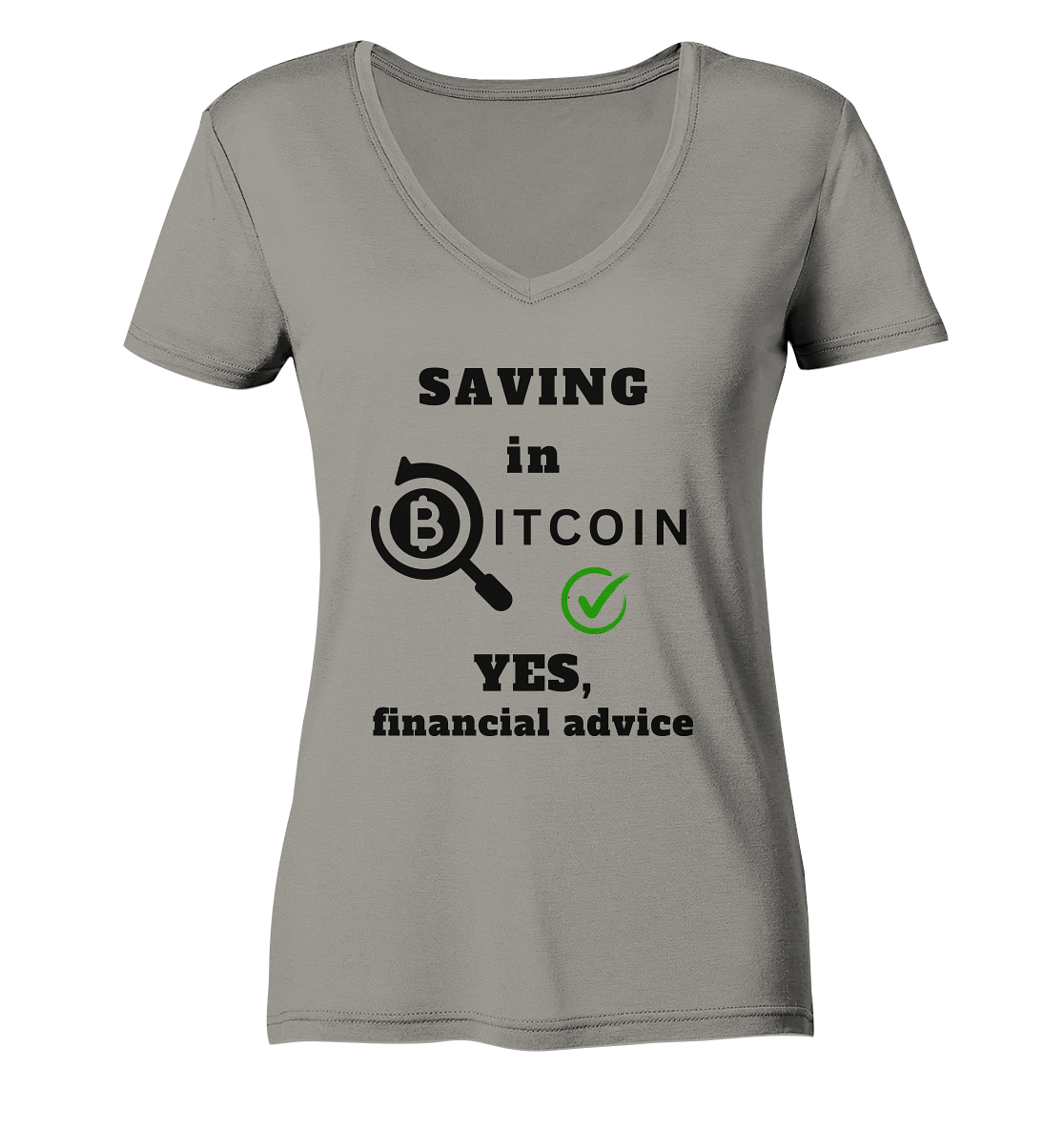 SAVING in BITCOIN - YES, financial advice (Version Lupe, grüner Haken) - LADIES COLLECTION 21% automat. Rabatt bis zum Halving 2024  - Ladies V-Neck Shirt