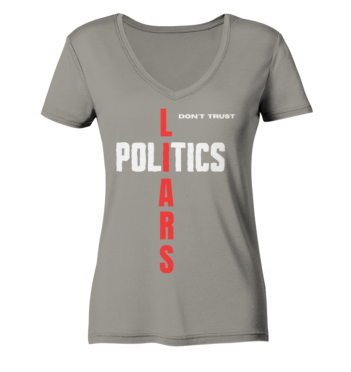 don`t trust POLITICS, LIARS (Ladies Collection) - Ladies V-Neck Shirt