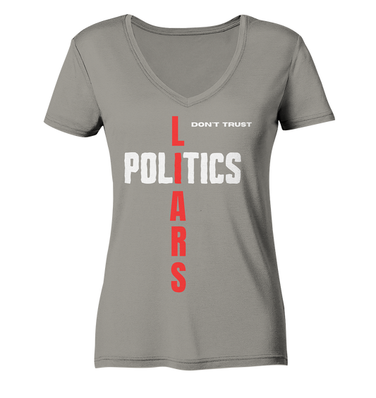 don`t trust POLITICS, LIARS (Ladies Collection) - Ladies V-Neck Shirt