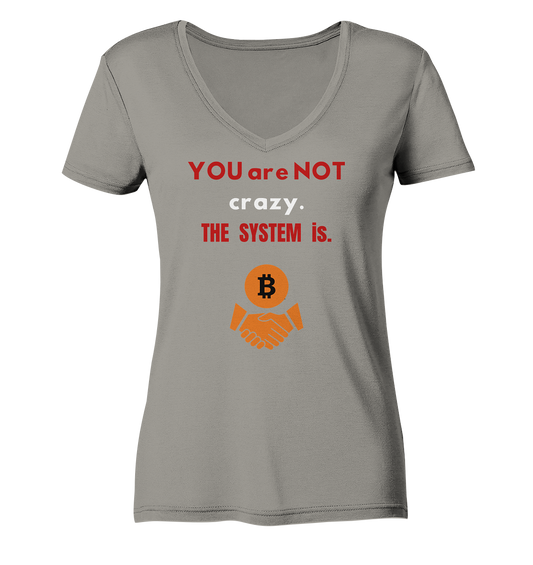 YOU are NOT crazy. THE SYSTEM is. (Ladies Collection 21% Rabatt bis zum Halving 2024) - Ladies V-Neck Shirt