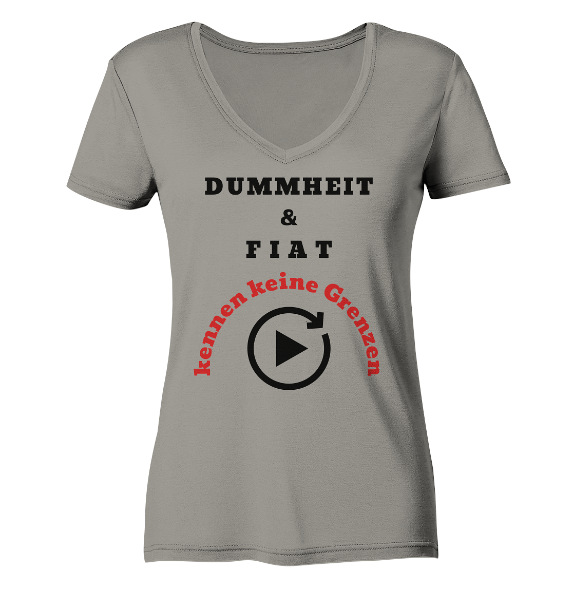 DUMMHEIT & FIAT kennen keine Grenzen (ROT) # PLAYBUTTON UNENDLICH # (Ladies Collection 21% Rabatt bis zum Halving 2024)  - Ladies V-Neck Shirt