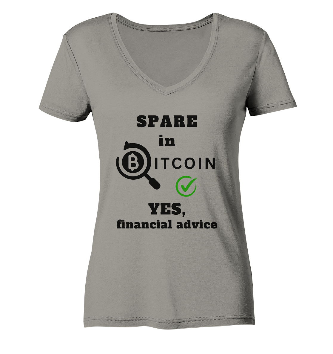 SPARE in BITCOIN - YES, financial advice (Version Lupe, grüner Haken) - LADIES COLLECTION 21% automat. Rabatt bis zum Halving 2024  - Ladies V-Neck Shirt