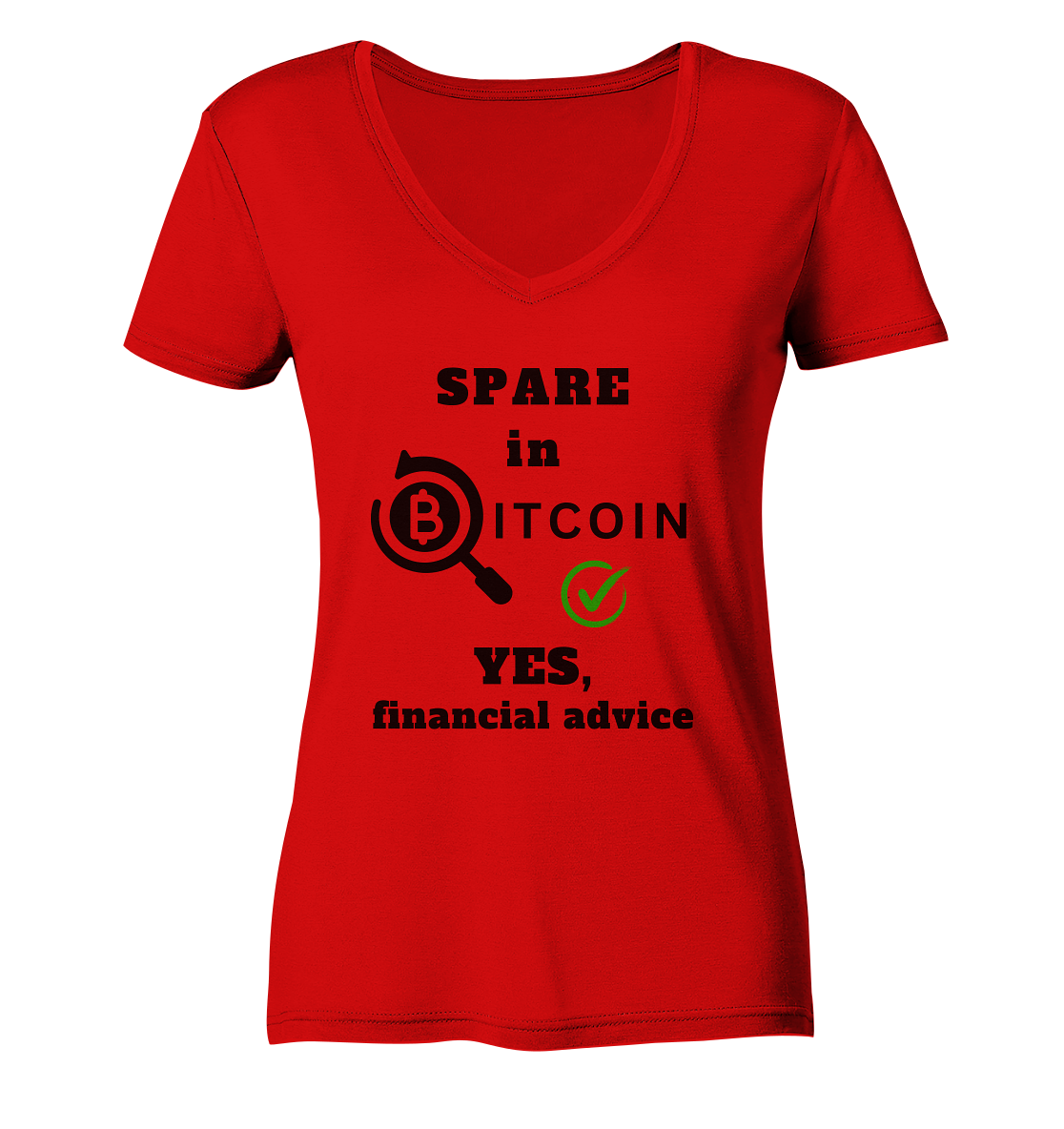 SPARE in BITCOIN - YES, financial advice (Version Lupe, grüner Haken) - LADIES COLLECTION 21% automat. Rabatt bis zum Halving 2024  - Ladies V-Neck Shirt