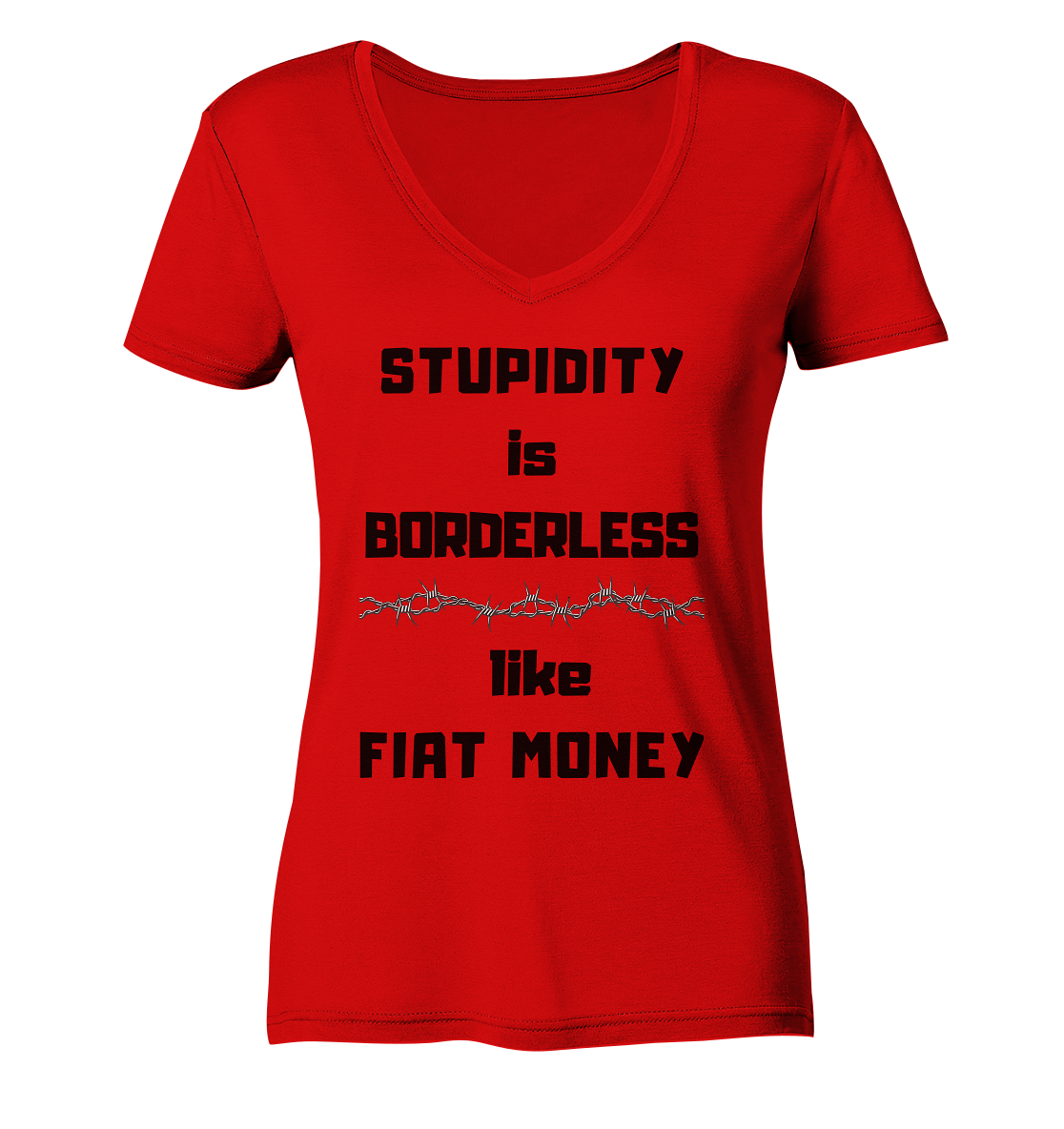 STUPIDITY is BORDERLESS like FIAT MONEY (Stacheldraht Grafik) # Ladies Collection 21% Rabatt bis zum Halving 2024 - Ladies V-Neck Shirt