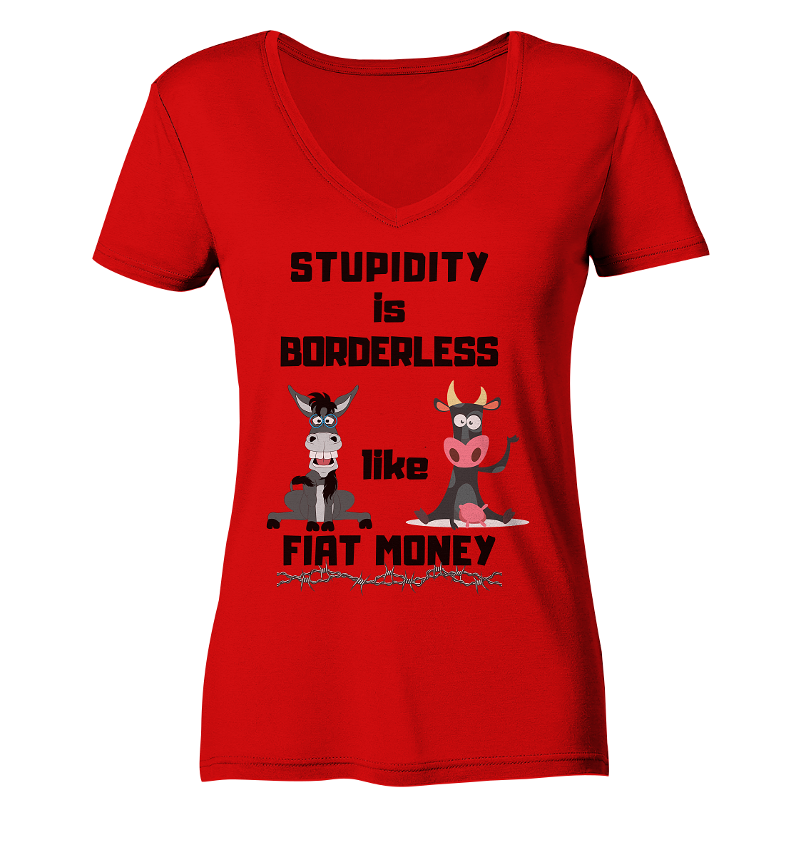 STUPIDITY is BORDERLESS like FIAT MONEY (Esel & Kuh support) LADIES COLLECTION 21% automat. Rabatt bis zum Halving 2024 - Ladies V-Neck Shirt