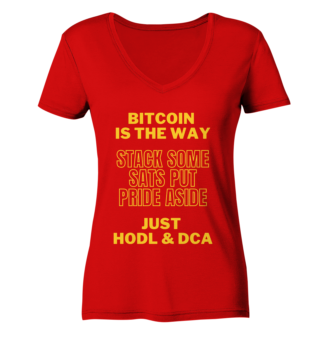 BITCOIN IS THE WAY - STACK SOME SATS PUT PRIDE ASIDE, JUST HODL & DCA - LADIES COLLECTION 21% automat. Rabatt bis zum Halving 2024 - Ladies V-Neck Shirt