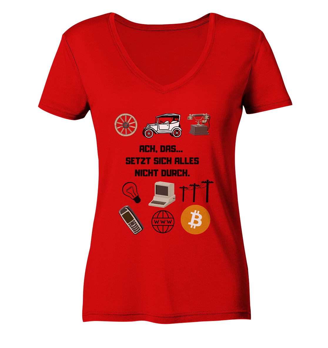 ACH, DAS... SETZT SICH ALLES NICHT DURCH. (Grafiken, BTC Symbol) - LADIES COLLECTION 21% automat. Rabatt bis zum Halving 2024  - Ladies V-Neck Shirt