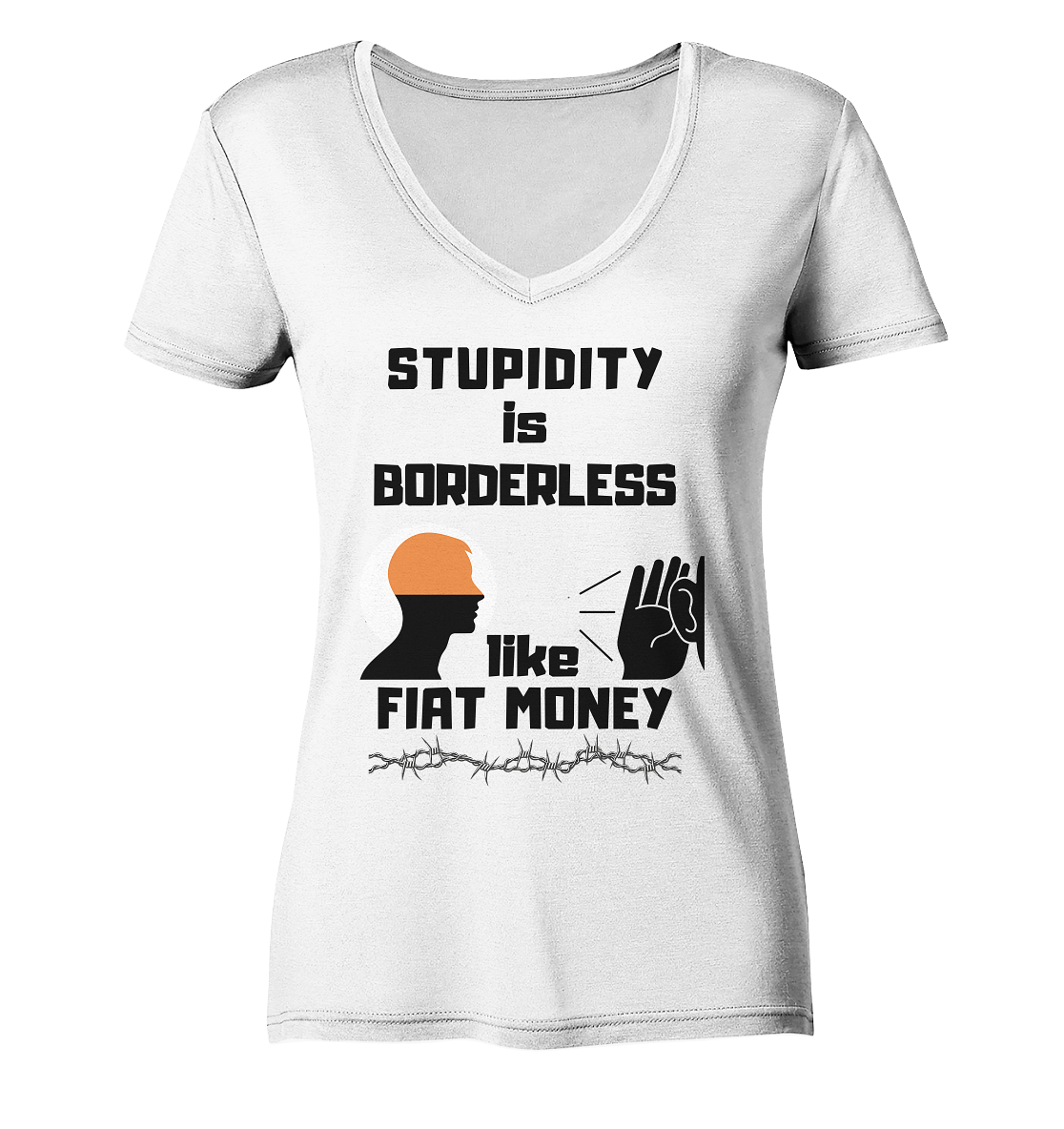 STUPIDITY is BORDERLESS like FIAT MONEY (Flüstern / Lauschen-Grafik) # Ladies Collection 21% Rabatt bis zum Halving 2024  - Ladies V-Neck Shirt