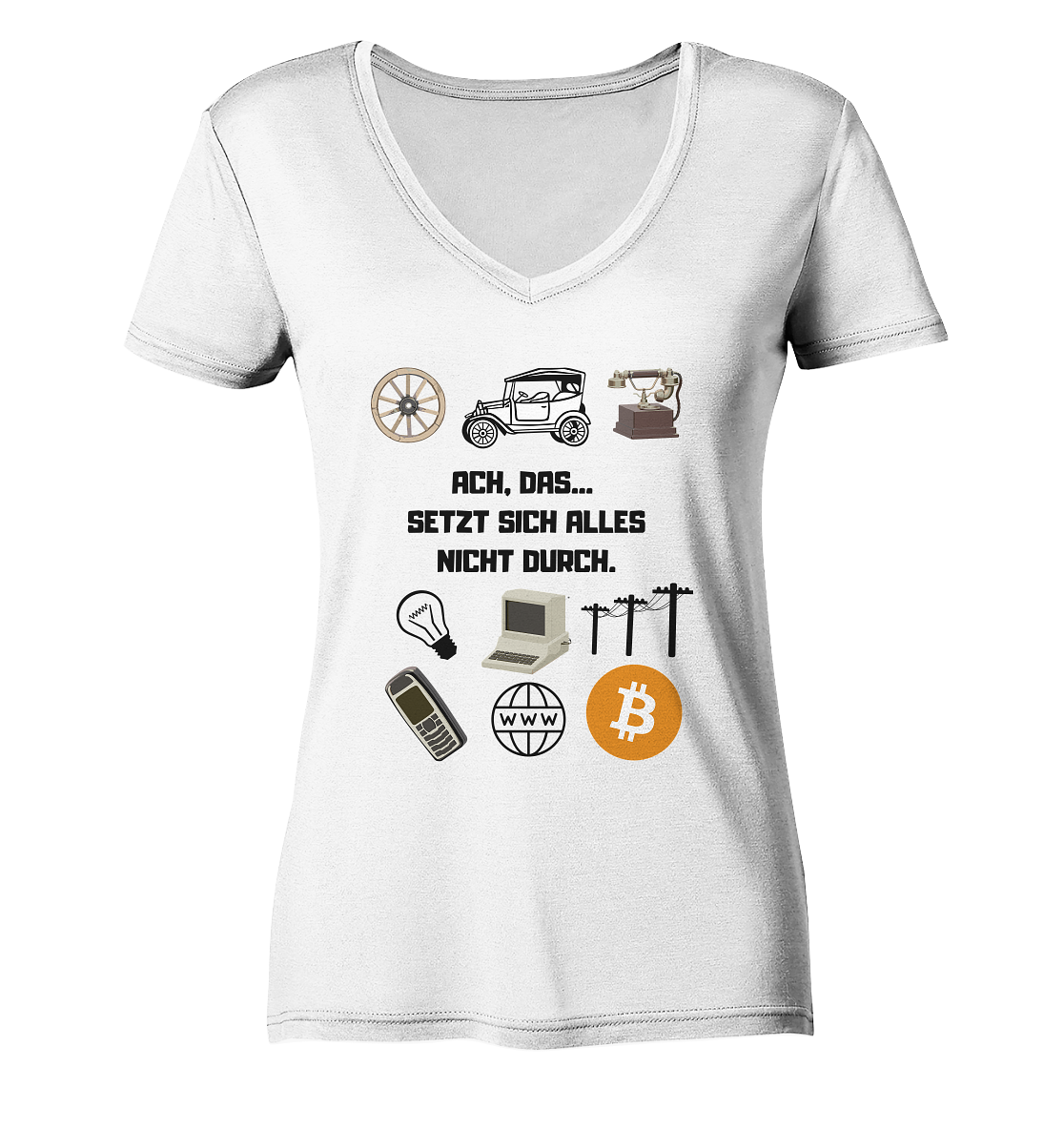 ACH, DAS... SETZT SICH ALLES NICHT DURCH. (Grafiken, BTC Symbol) - LADIES COLLECTION 21% automat. Rabatt bis zum Halving 2024  - Ladies V-Neck Shirt