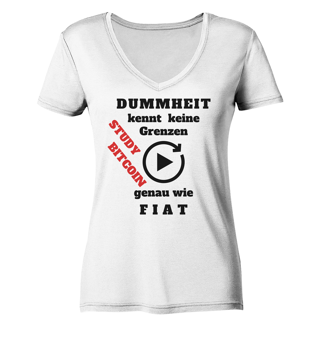 DUMMHEIT kennt keine Grenzen - genau wie FIAT - STUDY BITCOIN (schräg, rot) # ENDLOS-PLAYBUTTON - Ladies Collection 21% Rabatt bis zum Halving 2024  - Ladies V-Neck Shirt