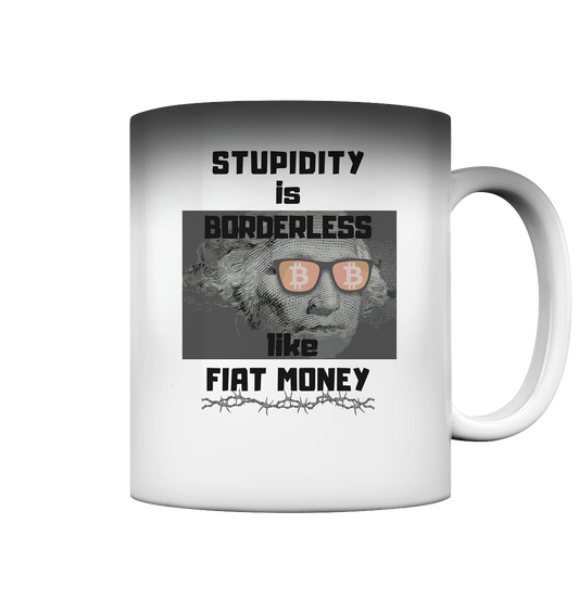 STUPIDITY is BORDERLESS like FIAT MONEY (G. Washington mit BTC-Brille) - Magic Mug