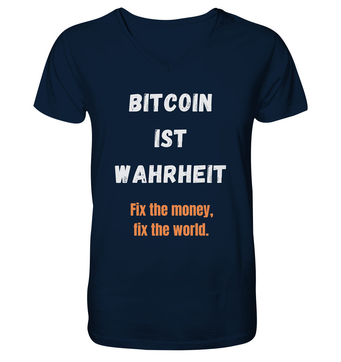 BITCOIN IST WAHRHEIT - Fix the money, fix the world  - Mens Organic V-Neck Shirt