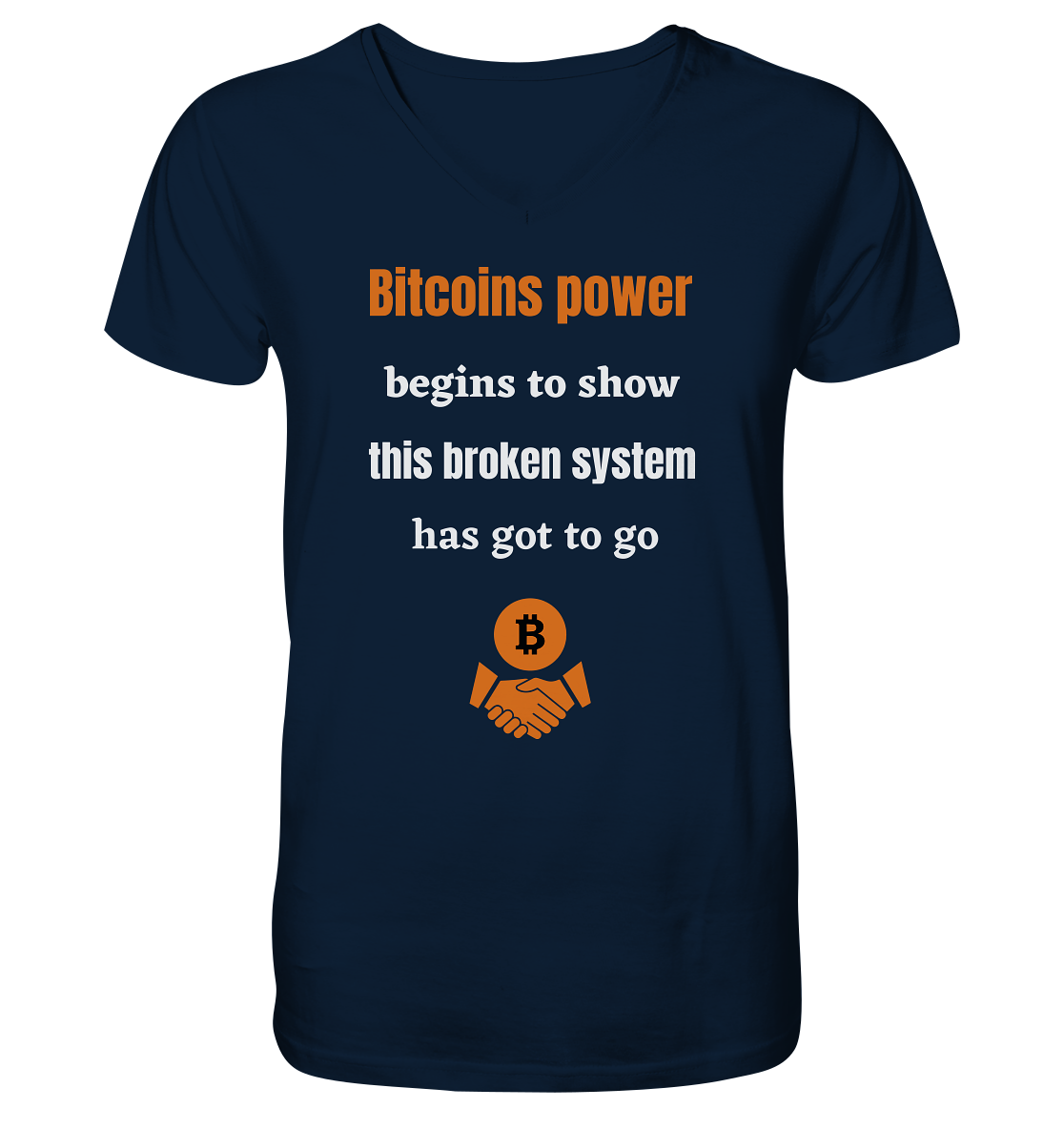 Bitcoins power begins to show this broken system has got to go - Mens Organic V-Neck Shirt