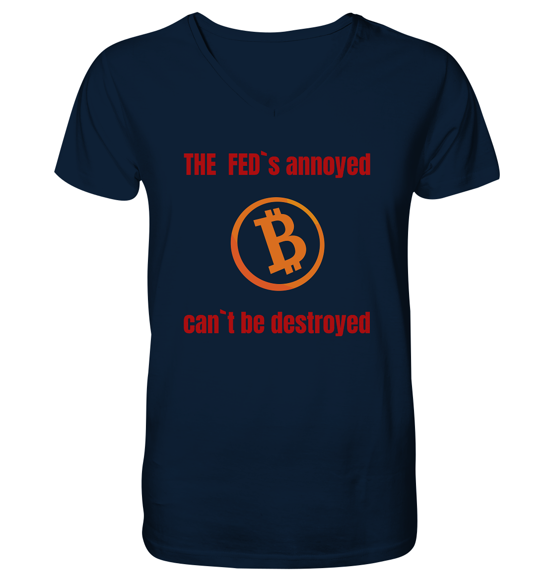 The FEDs annoyed, BTC cant be destroyed (Schrift gerade) - Mens Organic V-Neck Shirt