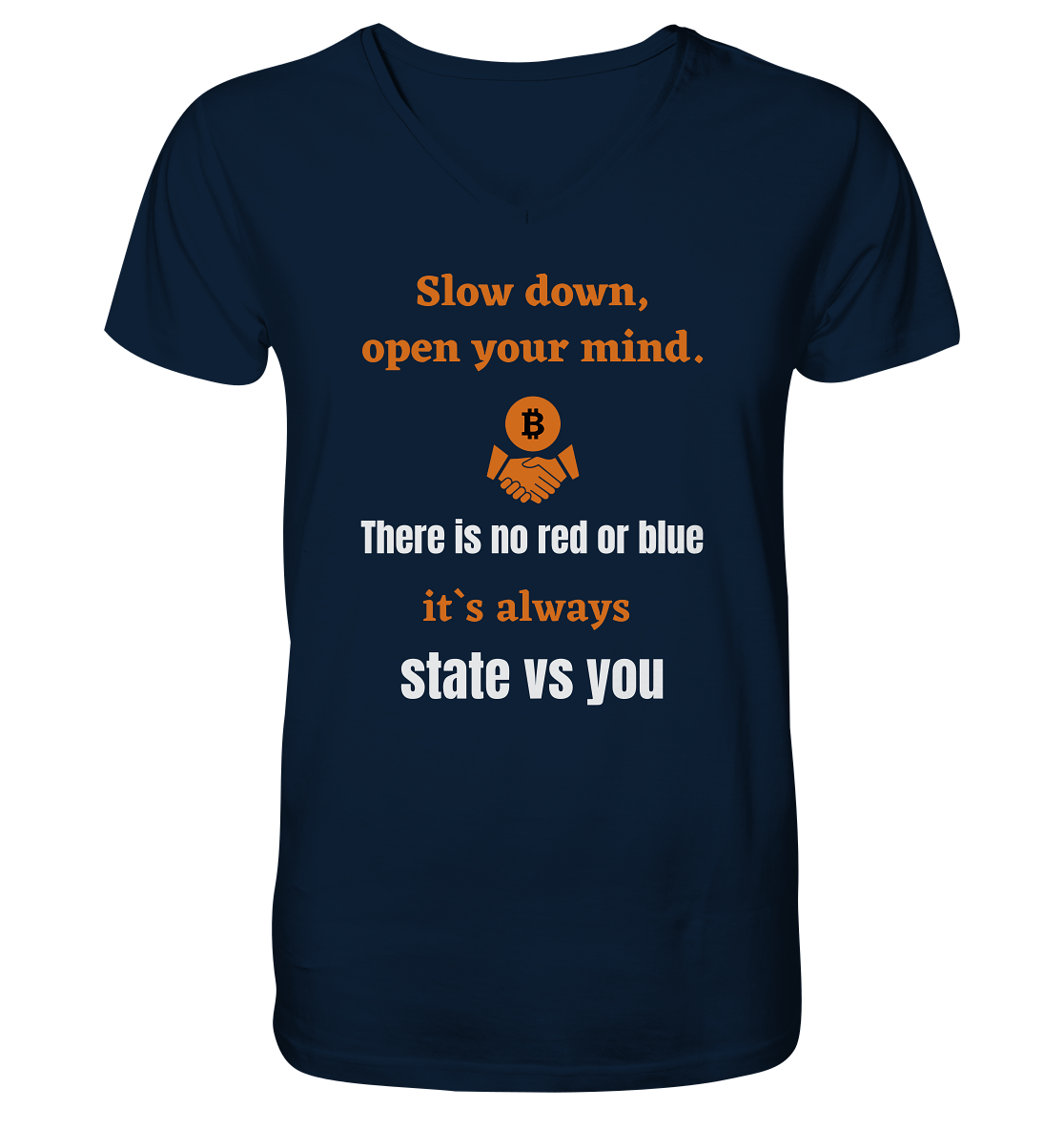 Slow down, open your mind. There is no red or blue, it`s always state vs you. (Variante 3) - Mens Organic V-Neck Shirt