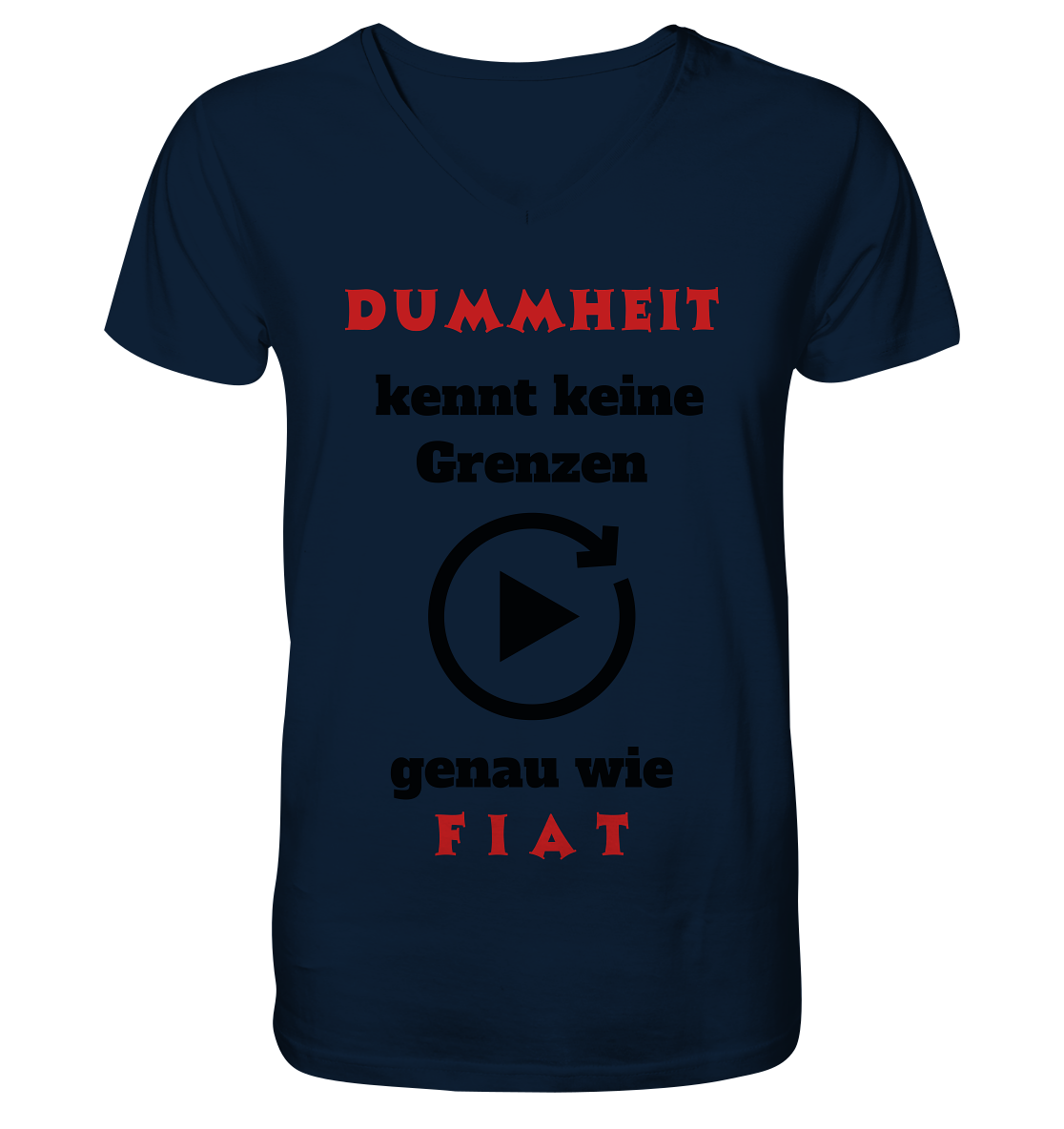 DUMMHEIT (ROT) kennt keine Grenzen - genau wie FIAT (ROT) # PLAYBUTTON UNENDLICH  - Mens Organic V-Neck Shirt