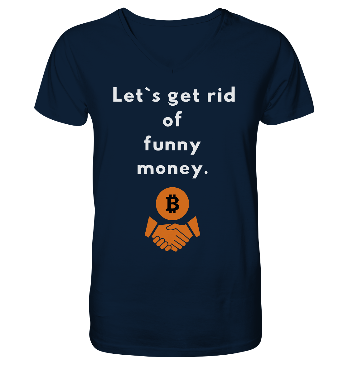 Let`s get rid of funny money - Mens Organic V-Neck Shirt