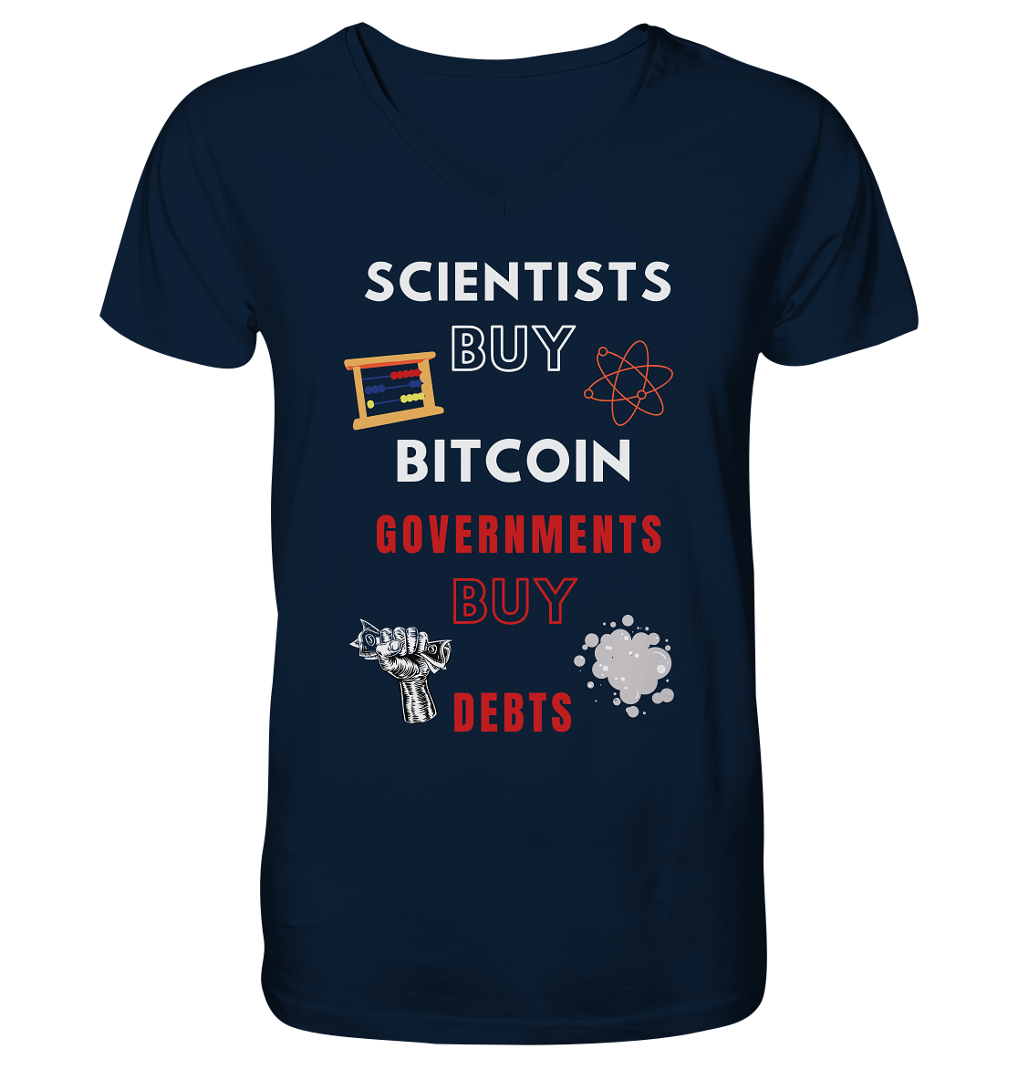 SCIENTISTS BUY BITCOIN, GOVERNMENTS BUY DEBTS - Mens Organic V-Neck Shirt