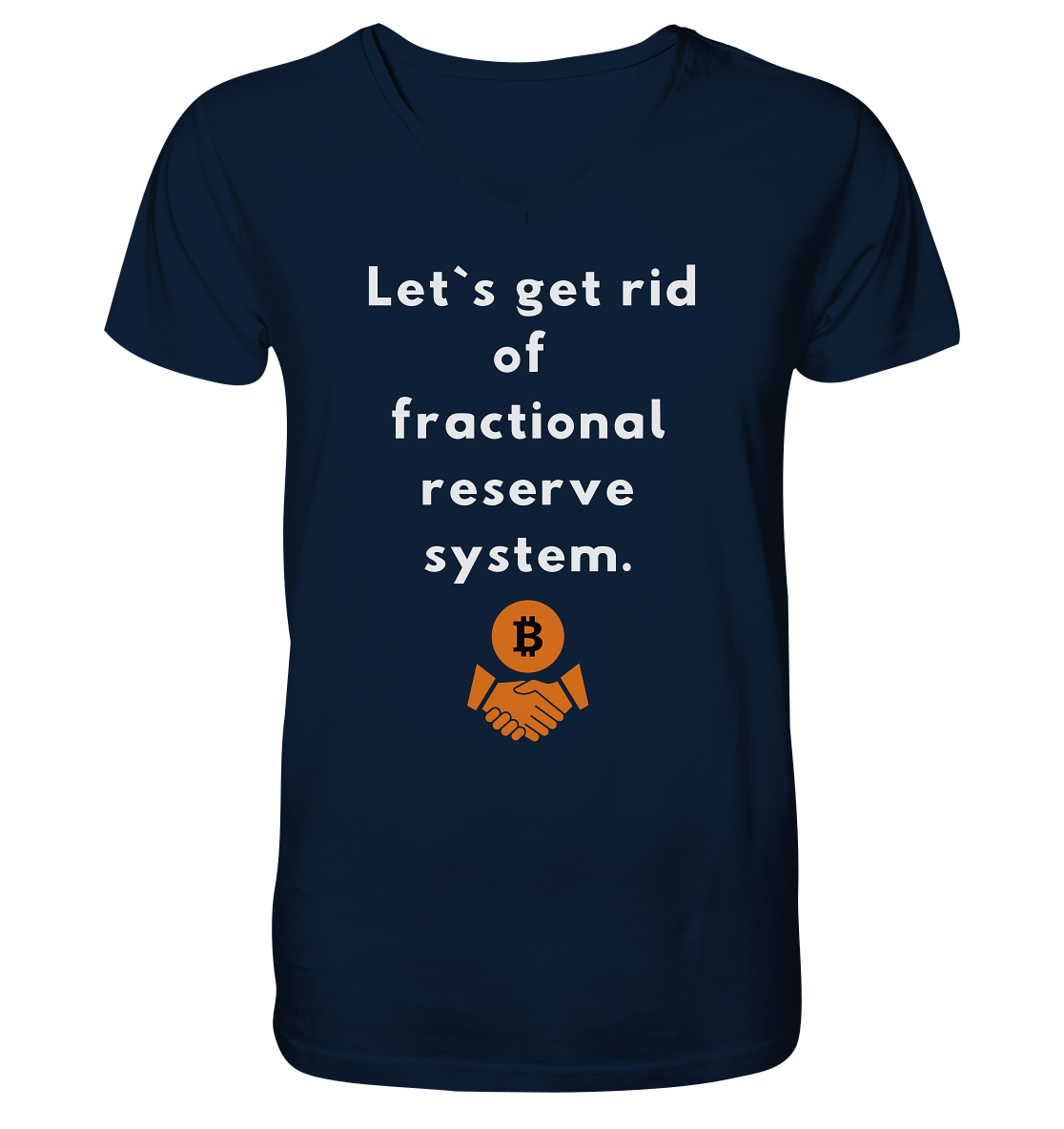 Let`s get rid of fractional reserve system  - Mens Organic V-Neck Shirt