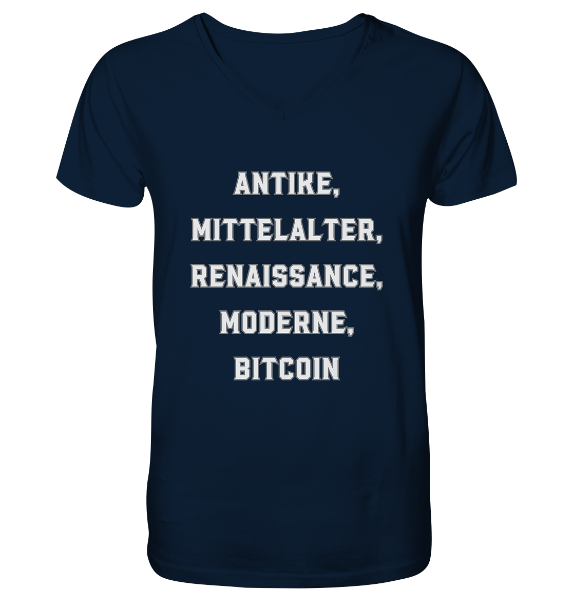 ANTIKE, MITTELALTER, RENAISSANCE, MODERNE, BITCOIN  - Mens Organic V-Neck Shirt