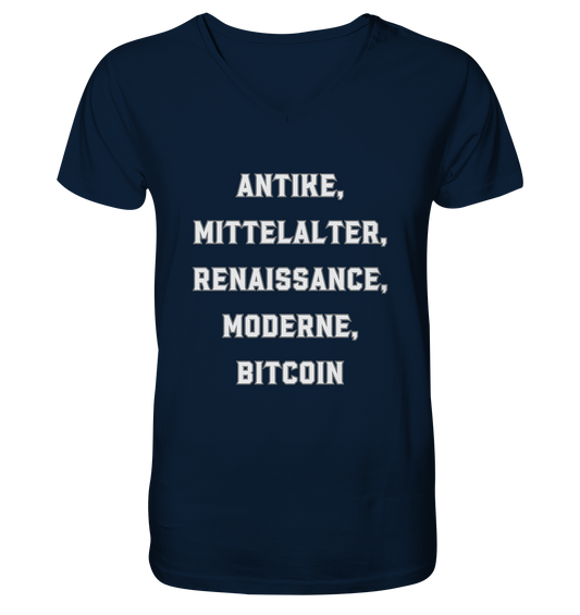 ANTIKE, MITTELALTER, RENAISSANCE, MODERNE, BITCOIN  - Mens Organic V-Neck Shirt