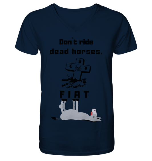 DON`T RIDE DEAD HORSES. (Grabstein, Esel, FIAT) - Mens Organic V-Neck Shirt