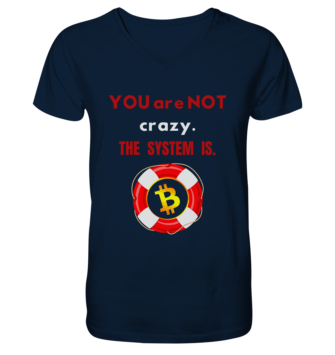 YOU are NOT crazy, THE SYSTEM IS. (BTC Rettungsring) - Mens Organic V-Neck Shirt