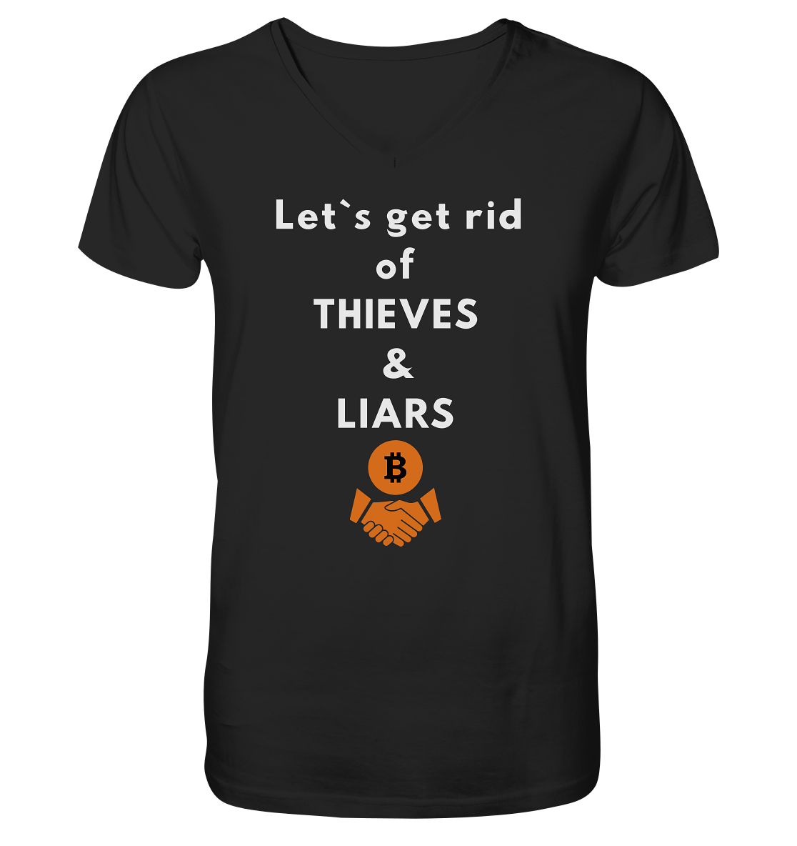 Let`s get rid of THIEVES & LIARS - Mens Organic V-Neck Shirt