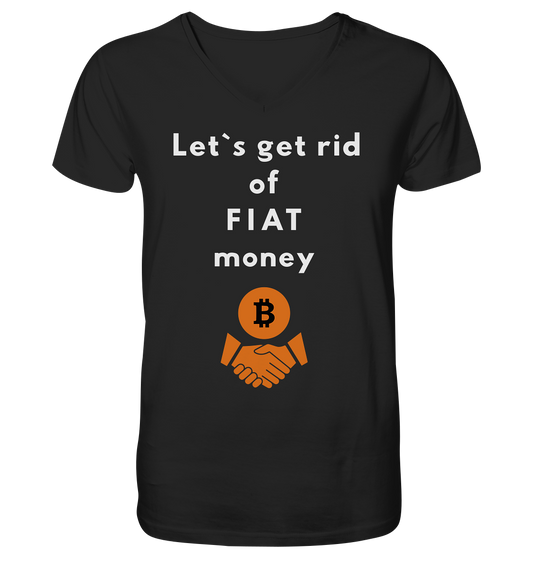 Let`s get rid of FIAT money - Mens Organic V-Neck Shirt