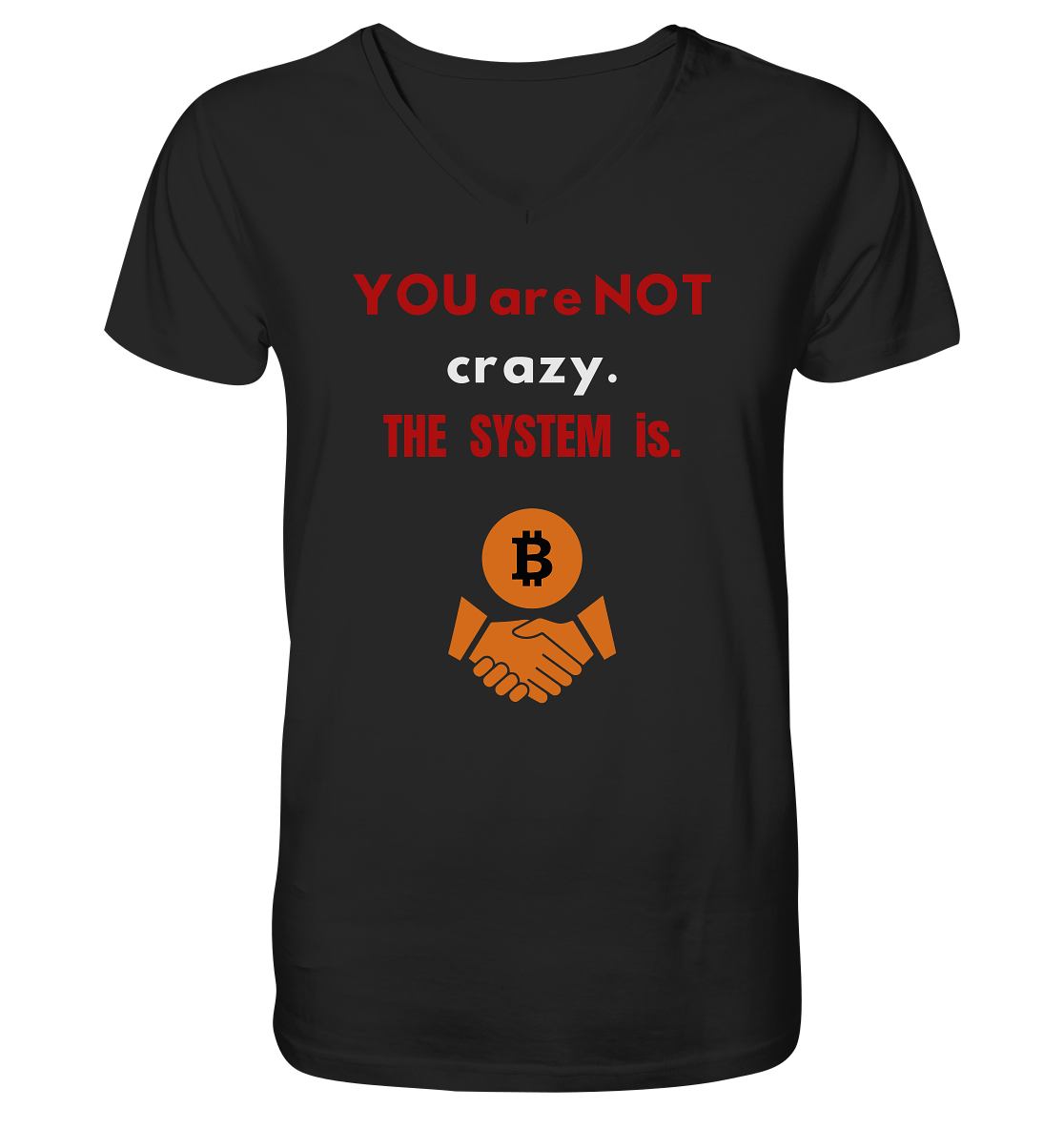 YOU are NOT crazy. THE SYSTEM is. (Variante BTC black) - Mens Organic V-Neck Shirt