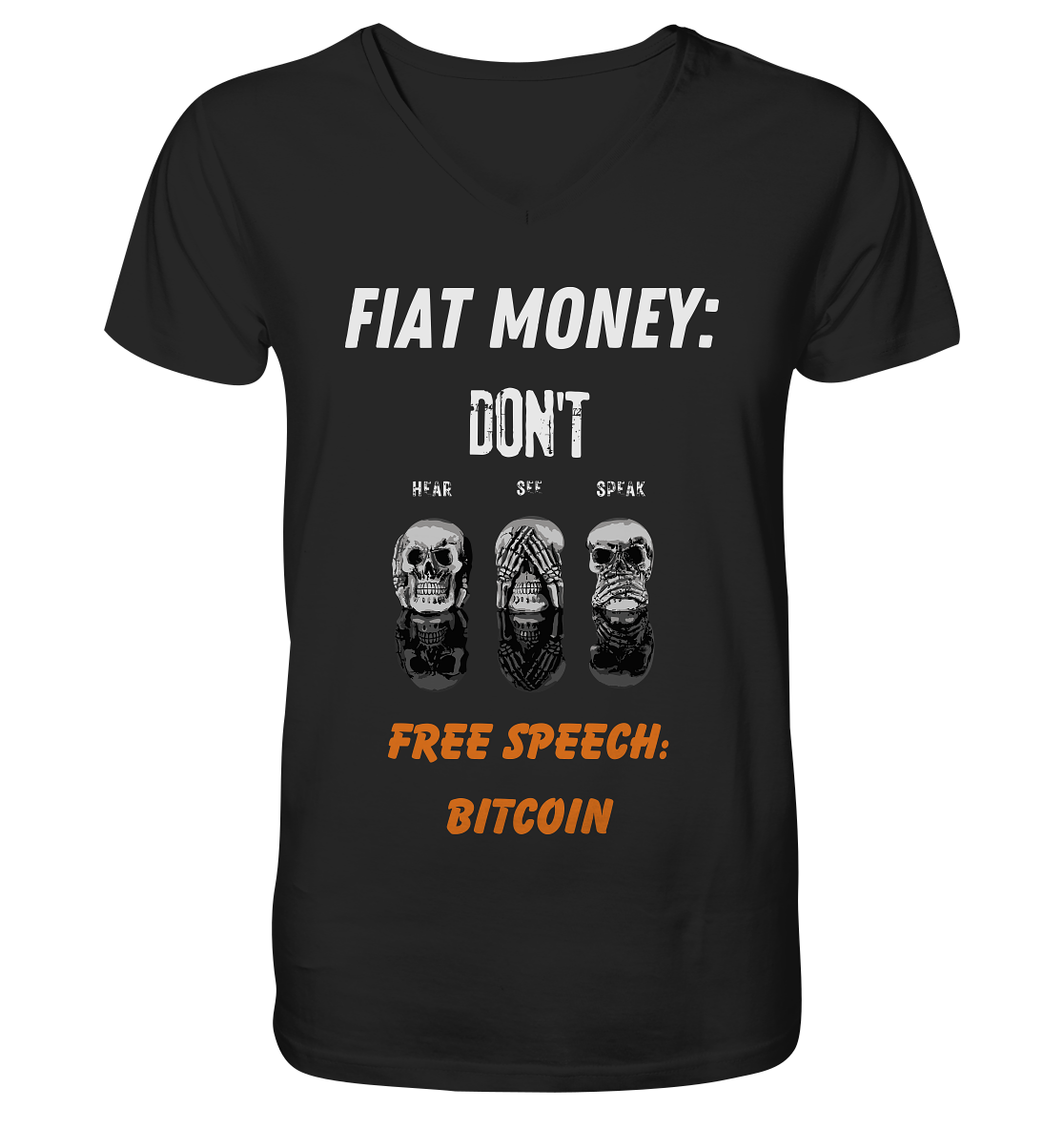 FIAT MONEY: DON´T HEAR, SEE, SPEAK - FREE SPEECH: BITCOIN (orange) - Mens Organic V-Neck Shirt