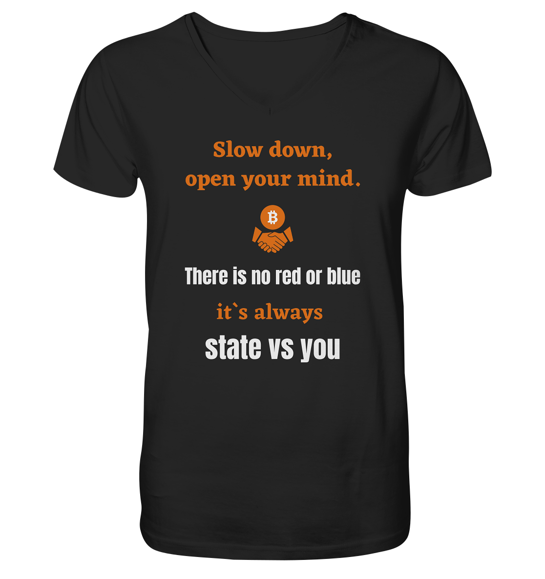 Slow down open your mind. There is no red or blue, it`s state vs you. (Variante 2) - Mens Organic V-Neck Shirt