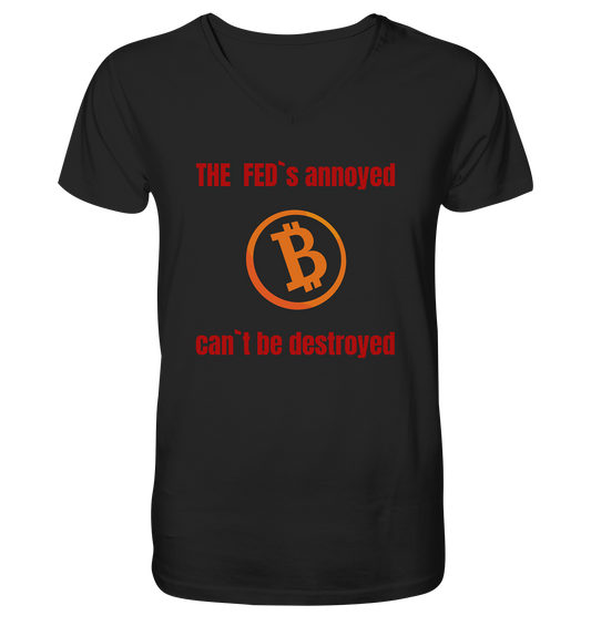 The FEDs annoyed, BTC cant be destroyed (Schrift gerade) - Mens Organic V-Neck Shirt