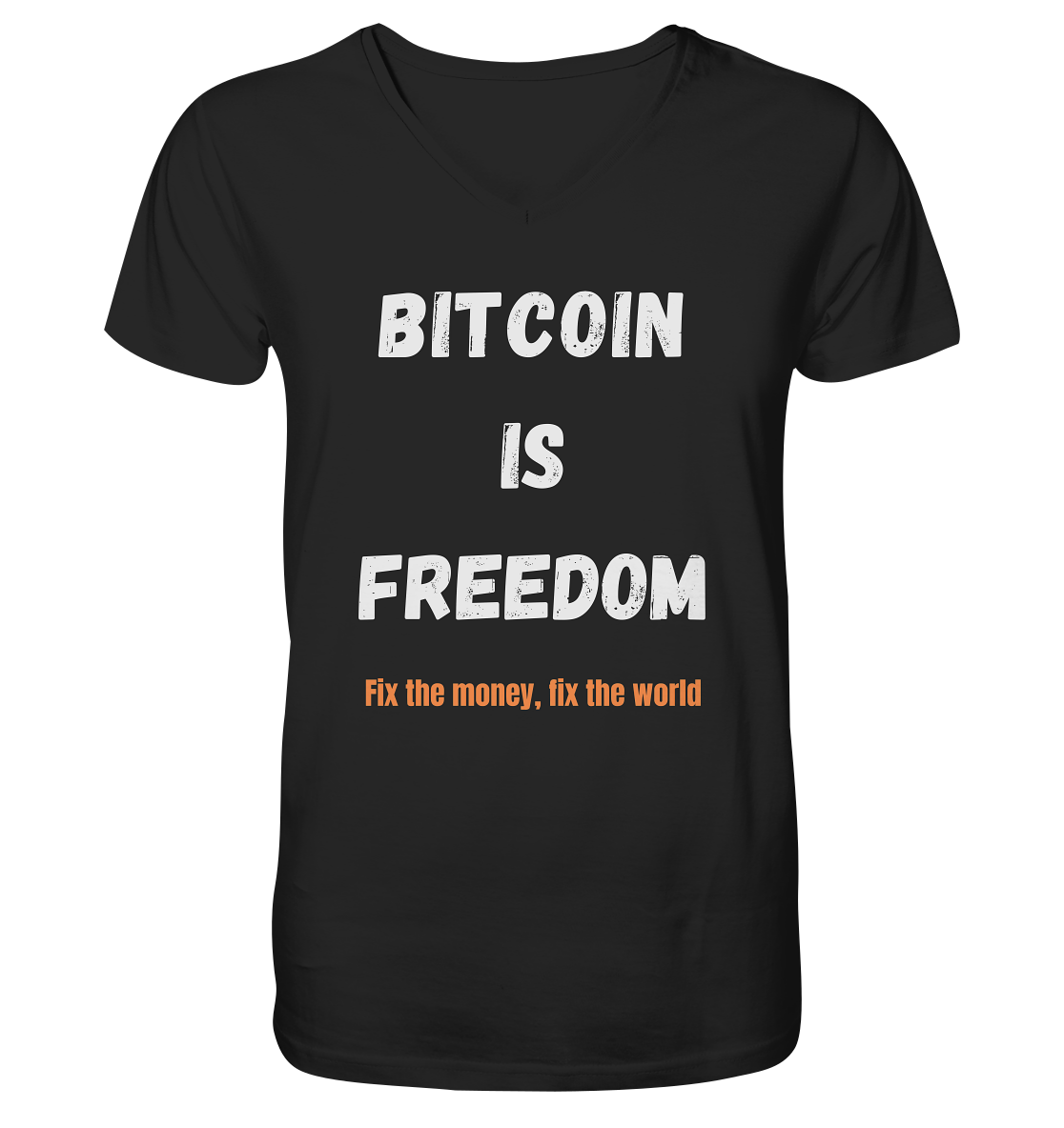 BITCOIN IS FREEDOM - Fix the money, fix the world - Mens Organic V-Neck Shirt