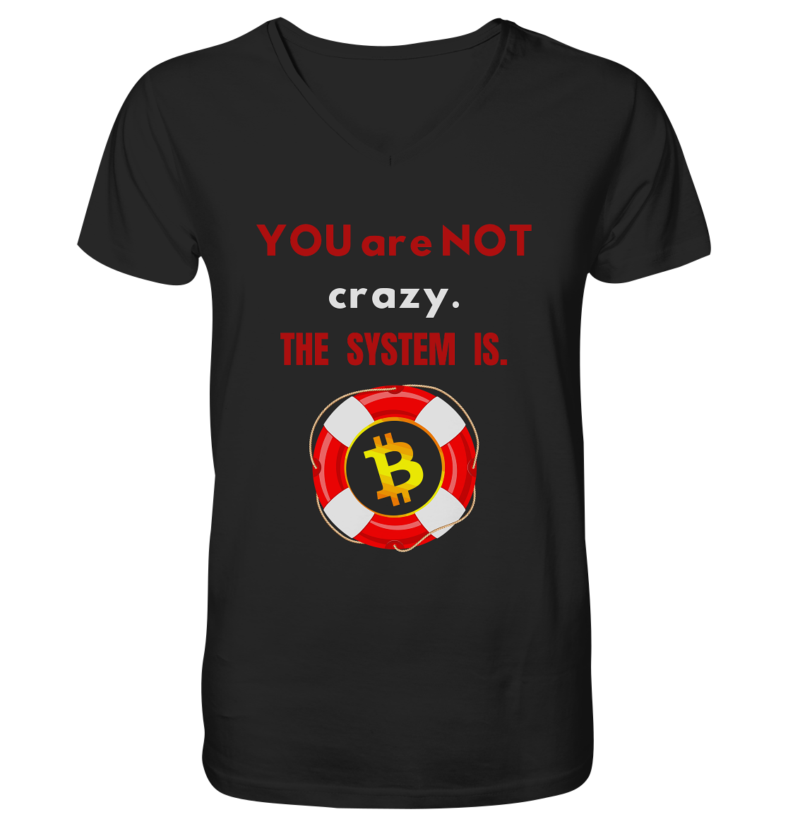 YOU are NOT crazy, THE SYSTEM IS. (BTC Rettungsring) - Mens Organic V-Neck Shirt