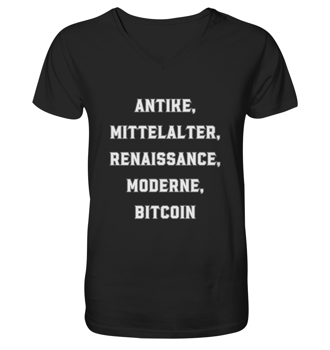 ANTIKE, MITTELALTER, RENAISSANCE, MODERNE, BITCOIN  - Mens Organic V-Neck Shirt