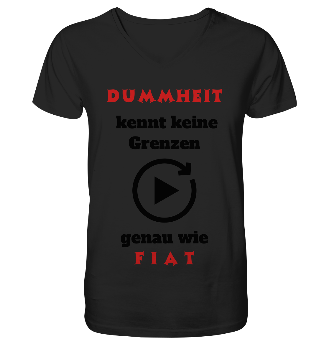 DUMMHEIT (ROT) kennt keine Grenzen - genau wie FIAT (ROT) # PLAYBUTTON UNENDLICH  - Mens Organic V-Neck Shirt