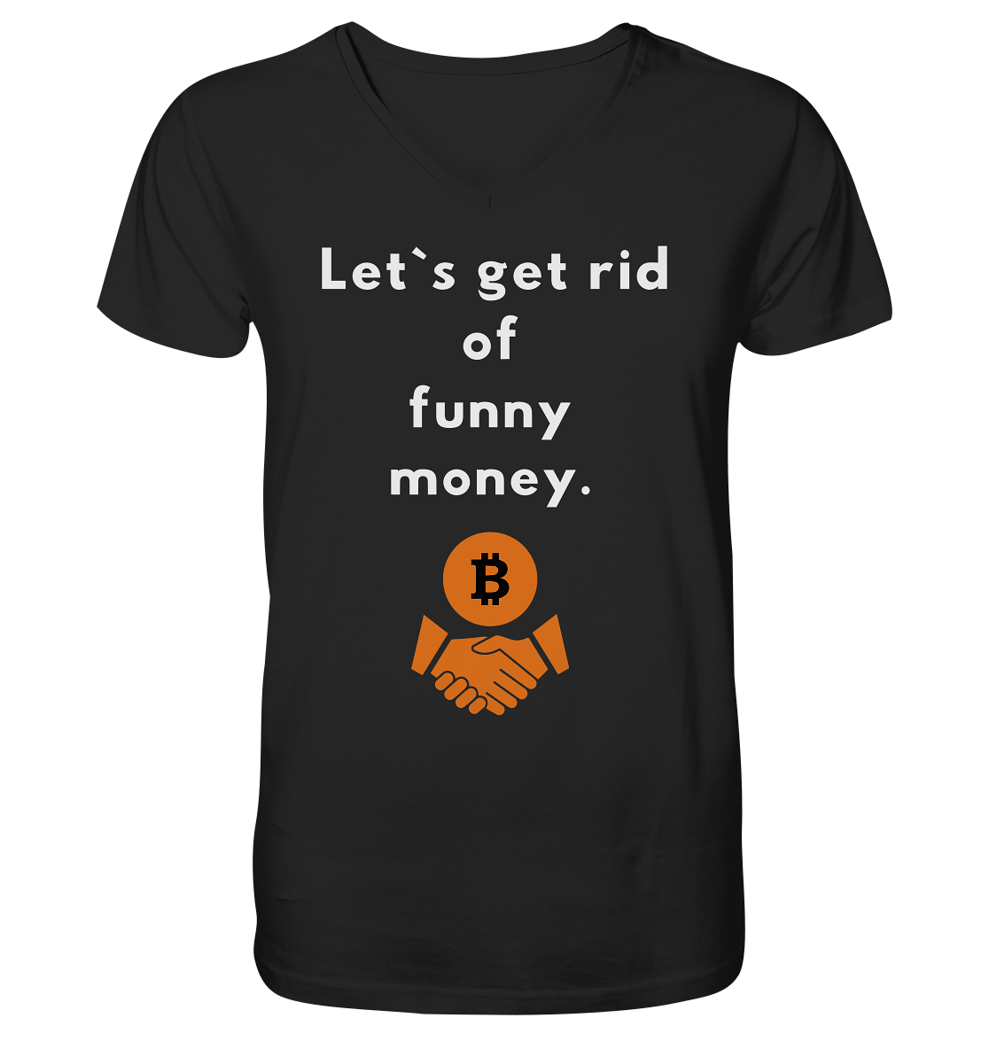 Let`s get rid of funny money - Mens Organic V-Neck Shirt